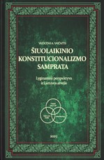 Šiuolaikinio konstitucionalizmo samprata. Lyginamoji perspektyva ir Lietuvos atvejis