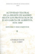 Actividad Teatral En La RegiÃ³n de Madrid SegÃºn Los Protocolos de Juan GarcÃ­a de Albertos, 1634-1660: II