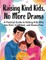 Raising Kind Kids, No More Drama