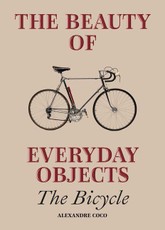 The Beauty of Everyday Objects: The Bicycle