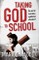 Taking God to School