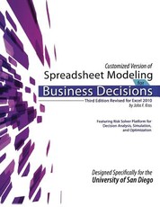 Customized Version of Spreadsheet Modeling for Business Decisions, Third Edition, by John F. Kros. Designed Specifically for the University of San Diego