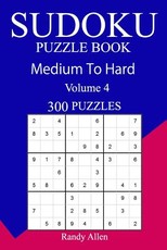 300 Medium to Hard Sudoku Puzzle Book