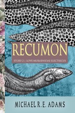 Recumon (Story #2): Love Muraenidae Electricus