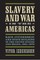 Slavery and War in the Americas