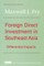 Foreign Direct Investment in Southeast Asia