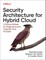 Security Architecture for Hybrid Cloud
