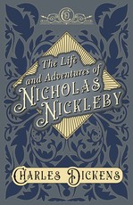 The Life and Adventures of Nicholas Nickleby