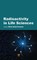 Radioactivity in Life Sciences