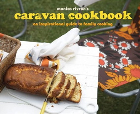 The Caravan Cookbook: An inspirational guide to family cooking