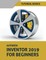 Autodesk Inventor 2019 for Beginners