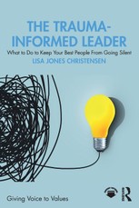 The Trauma-Informed Leader
