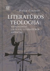 Literatūros teologija: teoriniai lietuvių literatūros aspektai