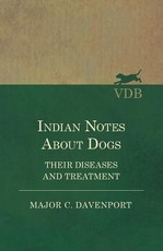 Indian Notes About Dogs - Their Diseases and Treatment