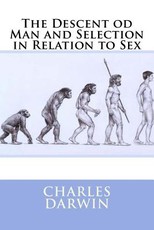 The Descent od Man and Selection in Relation to Sex