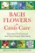 Bach Flowers for Crisis Care