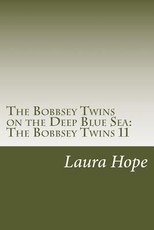 The Bobbsey Twins on the Deep Blue Sea