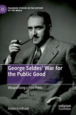 George Seldes' War for the Public Good