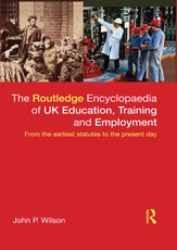 Wilson, J: Routledge Encyclopaedia of UK Education, Training