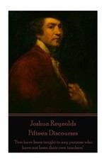 Joshua Reynolds - Fifteen Discourses
