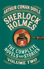 Sherlock Holmes: The Complete Novels and Stories, Volume II