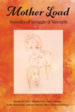 Mother Load: Memoirs of Struggle and Strengh