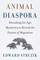 Animal Diaspora