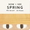 Now I See Spring