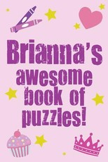 Brianna's Awesome Book Of Puzzles!