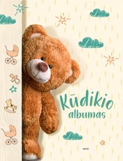KŪDIKIO ALBUMAS. Jauki, žaisminga, nuostabiai iliustruota knyga, padėsianti išsaugoti pirmųjų kūdikio metų įvykius ir prisiminimus