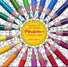 Mindfulness coloring book. Mandalas and quotes