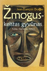 Žmogus – keistas gyvūnas... Kalba, mąstymas, kultūra