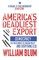 America's Deadliest Export