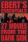 27 Movies from the Dark Side: Ebert's Essentials