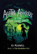 Agatha Anxious and the Deer Island Ghost