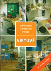 Individualiai ir praktiškai įrengta virtuvė