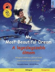My Most Beautiful Dream - A legeslegszebb ÃÂ¡lmom (English - Hungarian)