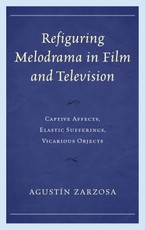 Refiguring Melodrama in Film and Television