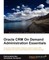 Oracle Crm on Demand 2012 Administration Essentials