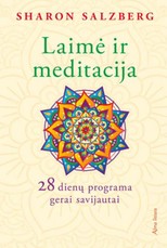 Laimė ir meditacija. 28 dienų programa gerai savijautai