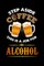 Step Aside Coffee This Is A Job for Alcohol