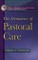 Dynamics of Pastoral Care (Ministry Dynamics for a New Century)