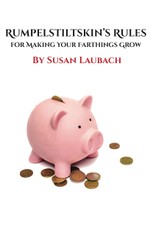 Rumpelstiltskin's Rules for Making Your Farthings Grow