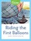 Riding the First Balloons