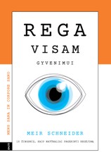 REGA VISAM GYVENIMUI: 10 žingsnių, kaip natūraliai pagerinti regėjimą. Akių raumenų atpalaidavimo ir treniravimo metodai + net 7 lentelės akių pratimams namuose atlikti