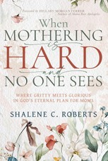 When Mothering Is Hard and No One Sees