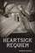 Heartsick Requiem