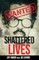 Shattered Lives