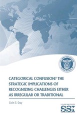 Categorical Confustion? The Strategic Implications of Recognizing Challenges Either as Irregular or Traditional