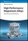 High Performance Magnesium Alloys